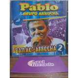 Cd Pablo E Grupo Artocha Bailão Do Arrocha 2 Pato Discos