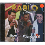 Cd Pablo Êee Paixão A Voz Romantica Original E Lacrado