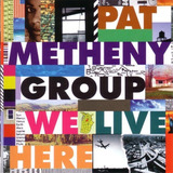 Cd Paty Metheny Group   We Live Here