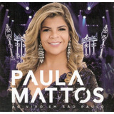 Cd Paula Mattos   Ao Vivo Em São Paulo  digipack 