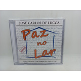 Cd Paz No Lar José Carlos De Lucca