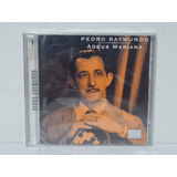 Cd Pedro Raymundo Adeus Mariana Lacrado 