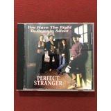 Cd   Perfect Stranger   You Have The Right   Import   Semin