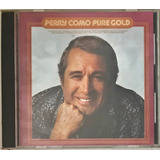Cd Perry Como Pure Gold 1975 Imp Usa B9