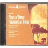 Cd Pines Di Roma   Fountains Of Rome   Respighi   Orig  Novo