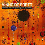 Cd Portinho Trio Vinho Do Porto Lacrado