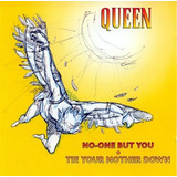 Cd Queen No one But You Tie Your Mother Down Single Uk 4x