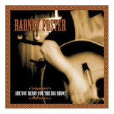 Cd Radney Foster Are You Ready For The Big Show 