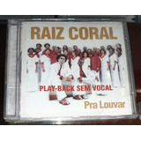Cd Raiz Coral Pra Louvar Playback