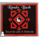 Cd Randy Bush Sounds Like A Melody Importado 1994
