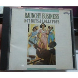 Cd Raunchy Business Hot Nuts E