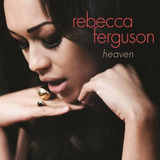 Cd Rebecca Ferguson Heaven