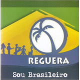 Cd Reguera   Sou Brasileiro