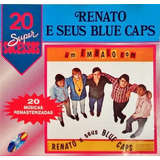 Cd Renato E Seus Blue Caps 20 Super Sucessos 100 Original