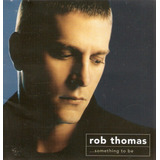 Cd Rob Thomas