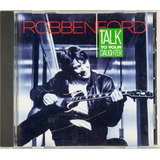 Cd Robben Ford Talk To Your