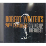 Cd Robert Walter s 20th Congress Giving Up The Ghost Acid