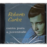 Cd Roberto Carlos Canta Para A Juventude lacrado Original