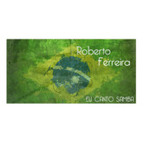 Cd Roberto Ferreira Eu Canto Samba