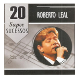 Cd Roberto Leal 20 Super Sucessos