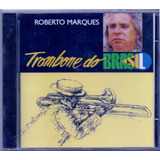Cd Roberto Marques Trombone Do Brasil