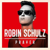 Cd Robin Schulz   Prayer   Original E Lacrado