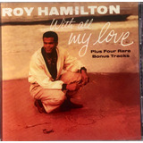 Cd Roy Hamilton With All My Love Imp Lacrado C Bar Cde