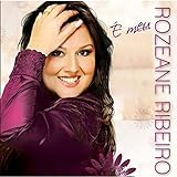CD Rozeane Ribeiro É Meu