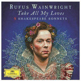 Cd Rufus Wainwright   Take All My Loves   9 Shakespeare