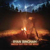 Cd Ryan Bingham Watch Out For