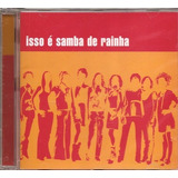 Cd Samba De Rainha Isto E Samba De Rainha original Novo 