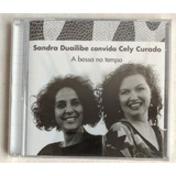 Cd Sandra Duailibe Convida Cely Curado A Bossa No T Lacrado