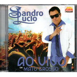 Cd Sandro Lucio Ao Vivo Em Mato Grosso Novo Original