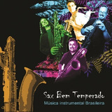 Cd Sax Bem Temperado Música Instrumental Brasileira 2007 