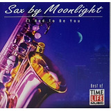 Cd Sax By Moonlight   It Had To Be You   1996   Made In U s