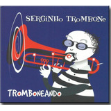 Cd Serginho Trombone Tromboneando