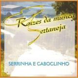 Cd Serrinha E Caboclinho Raízes Da Musica Sertaneja 