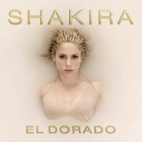 Cd Shakira - El Dorado Original Lacrado - Pronta Entrega