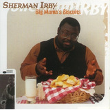 Cd Sherman Irby Big Mama s Biscuits Import Lacrado