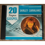 Cd Shirley Carvalhaes 20 Super Gospel