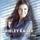 CD Shirley Kaiser Usa Me