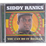 Cd Siddy Ranks You Can Do It Reggae Lacrado