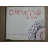 Cd Single Circuladô De Fulô O Sol A Lis E O Beija flor 2001
