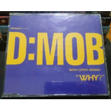 Cd Single D mob With Cathy Dennis Why 