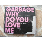 Cd Single Garbage Why Do You Love Me Importado