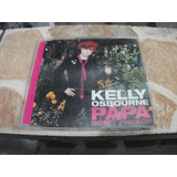 Cd Single Kelly Osbourne Papa Don