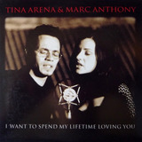 Cd Single tina Arena Marc Anthony i Want To Spend My Lifet