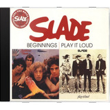 Cd Slade Beginnings Play It Loud Novo Lacrado Original