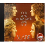 Cd Slade Old New Borrowed And Blue Novo Lacrado Original