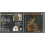 Cd   Slow Motion 9